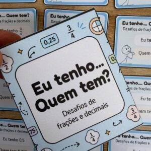 Jogo Eu Tenho... Quem Tem? – Frações e Números Decimais